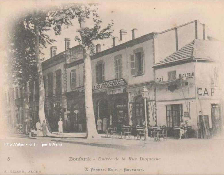 boufarik,entree de la rue duquesne et cafe mazagran