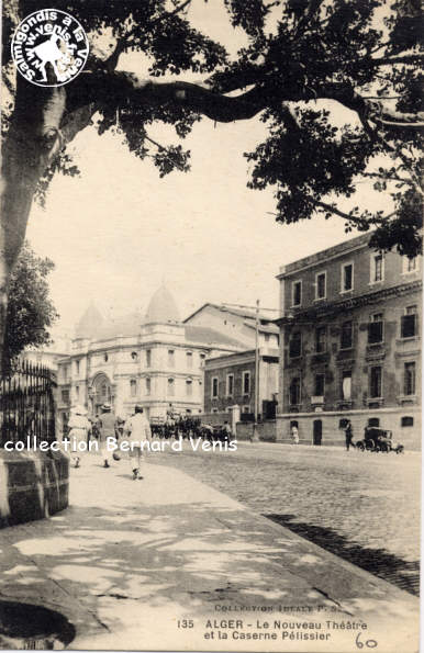 le nouveau theâtre et la caserne Pélissier