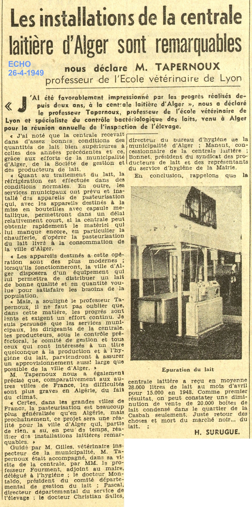 i 'Al été favorablement impressionné par les progrès réalisés depuis deux ans, à la centrale laitière d'Alger », nous a déclaré le professeur Topernoux, professeur de l'école vétérinaire de
